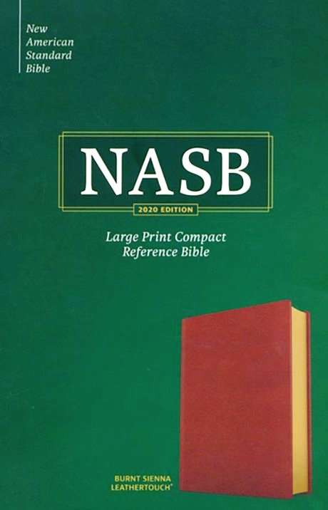 NASB 2020 Edition: Large Print Compact Reference Bible: Brown- Burnt Sienna Leather Soft
