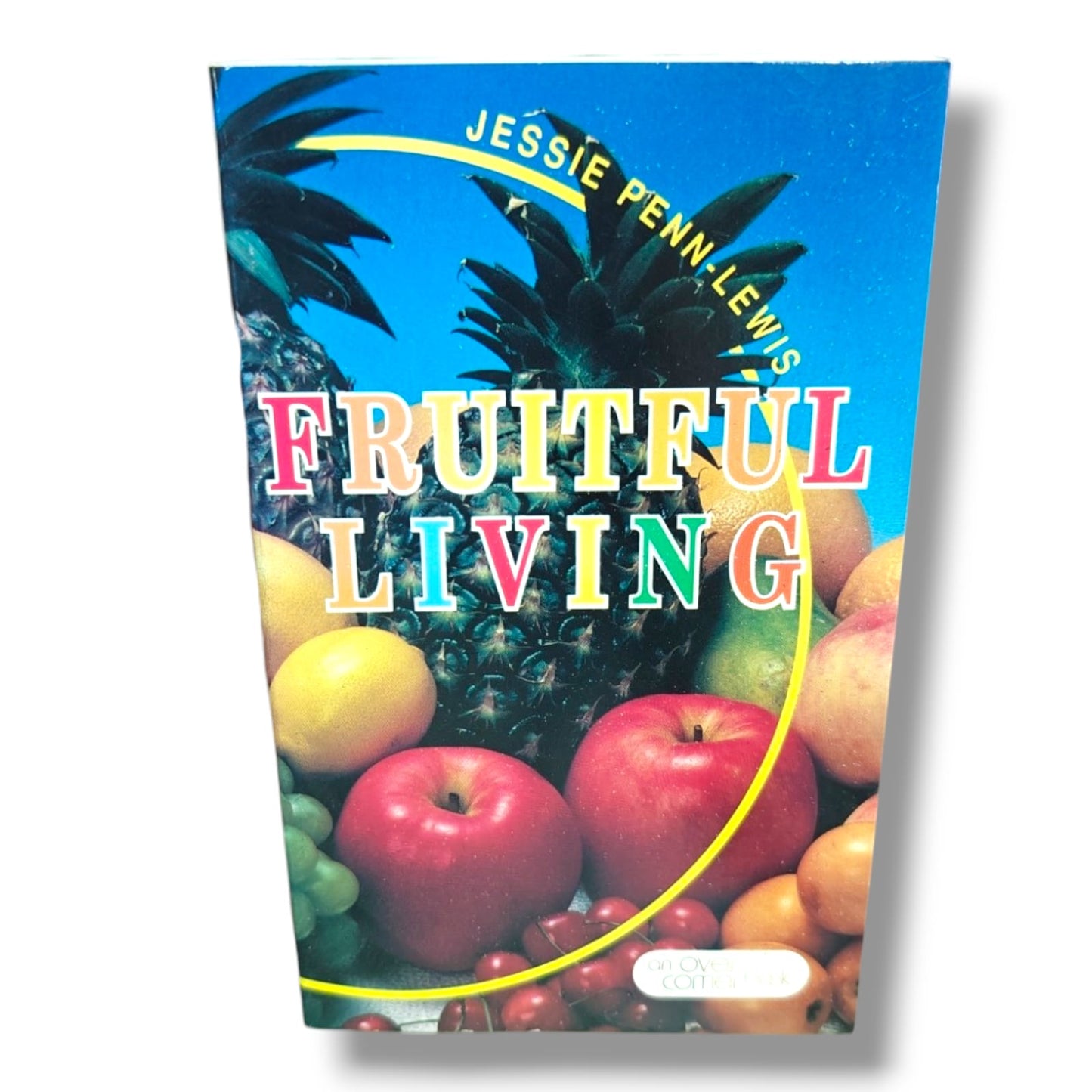 Jessie Penn-Lewis – Fruitful Living | An Overcomer Book | Christian Living, Spiritual Growth & Biblical Discipleship