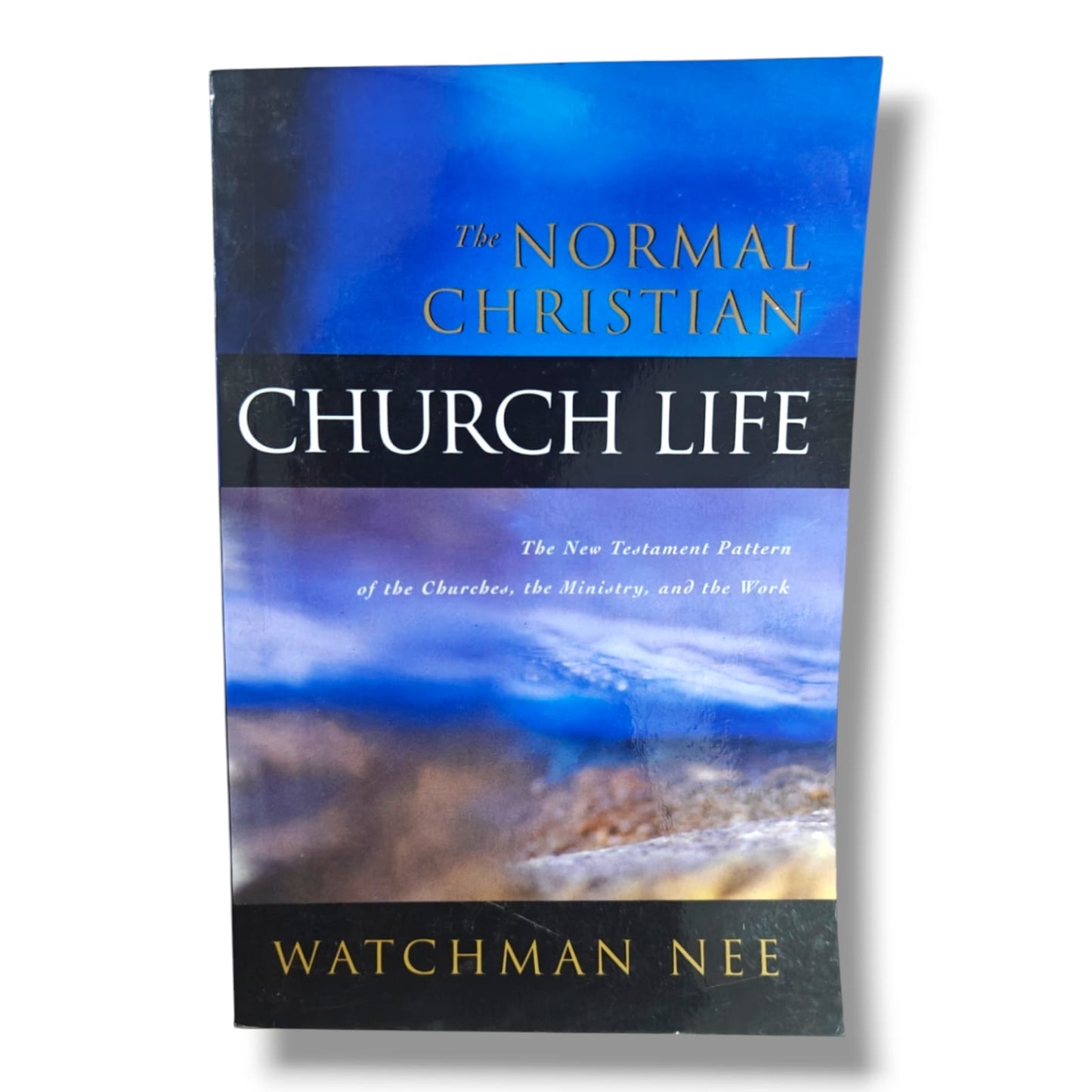 The Normal Christian Church Life – Watchman Nee | Christian Books | New Testament Teaching on the Church, Ministry & Christian Living