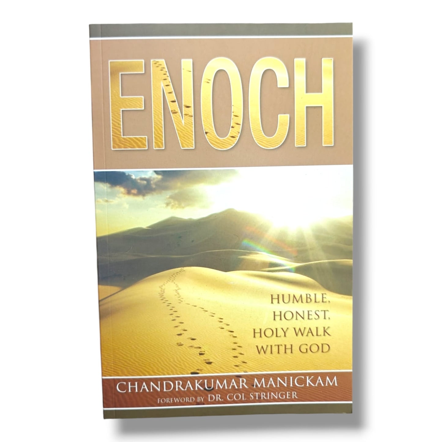 Enoch: Humble, Honest, Holy Walk with God | Chandrakumar Manickam | Foreword by Dr. Col Stringer | Christian Biography & Spiritual Growth Book
