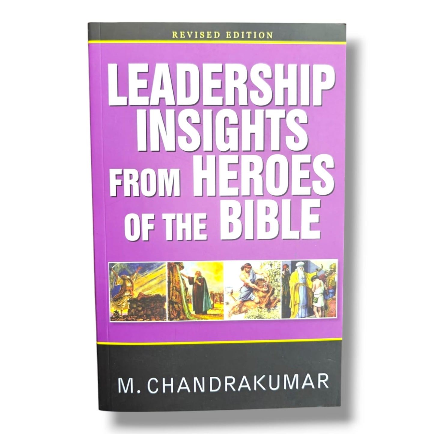 Leadership Insights from Heroes of the Bible (Revised Edition) by M. Chandrakumar | Christian Leadership Book | Biblical Leadership Principles | Church & Ministry Resource | English Edition