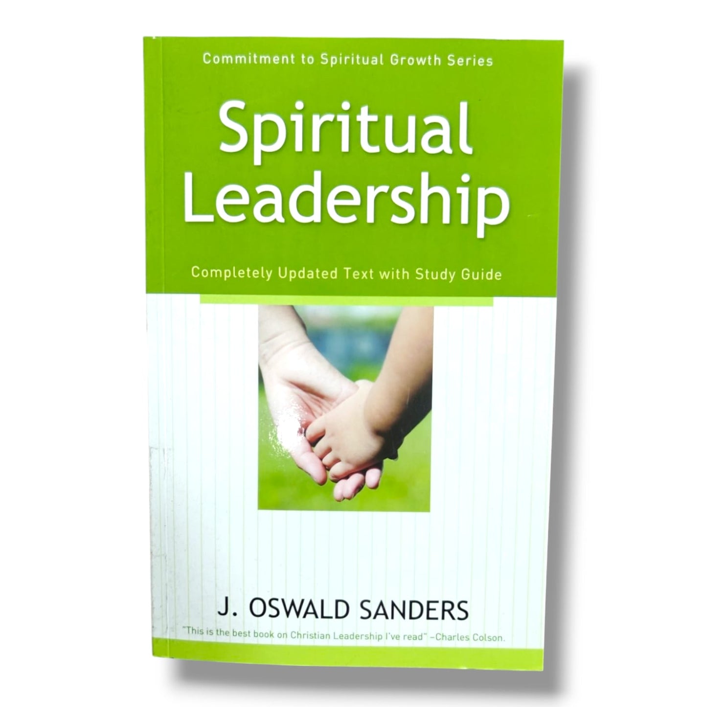Spiritual Leadership (Completely Updated Edition with Study Guide) by J. Oswald Sanders | Christian Leadership Book