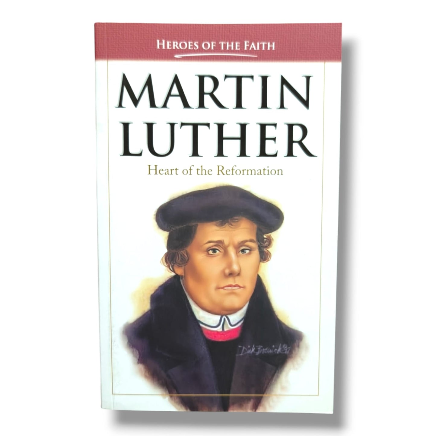 Heroes of the Faith: Martin Luther | Heart of the Reformation | Dik Frewick | Christian Biography | Reformation History & Inspirational Faith Book | English Edition