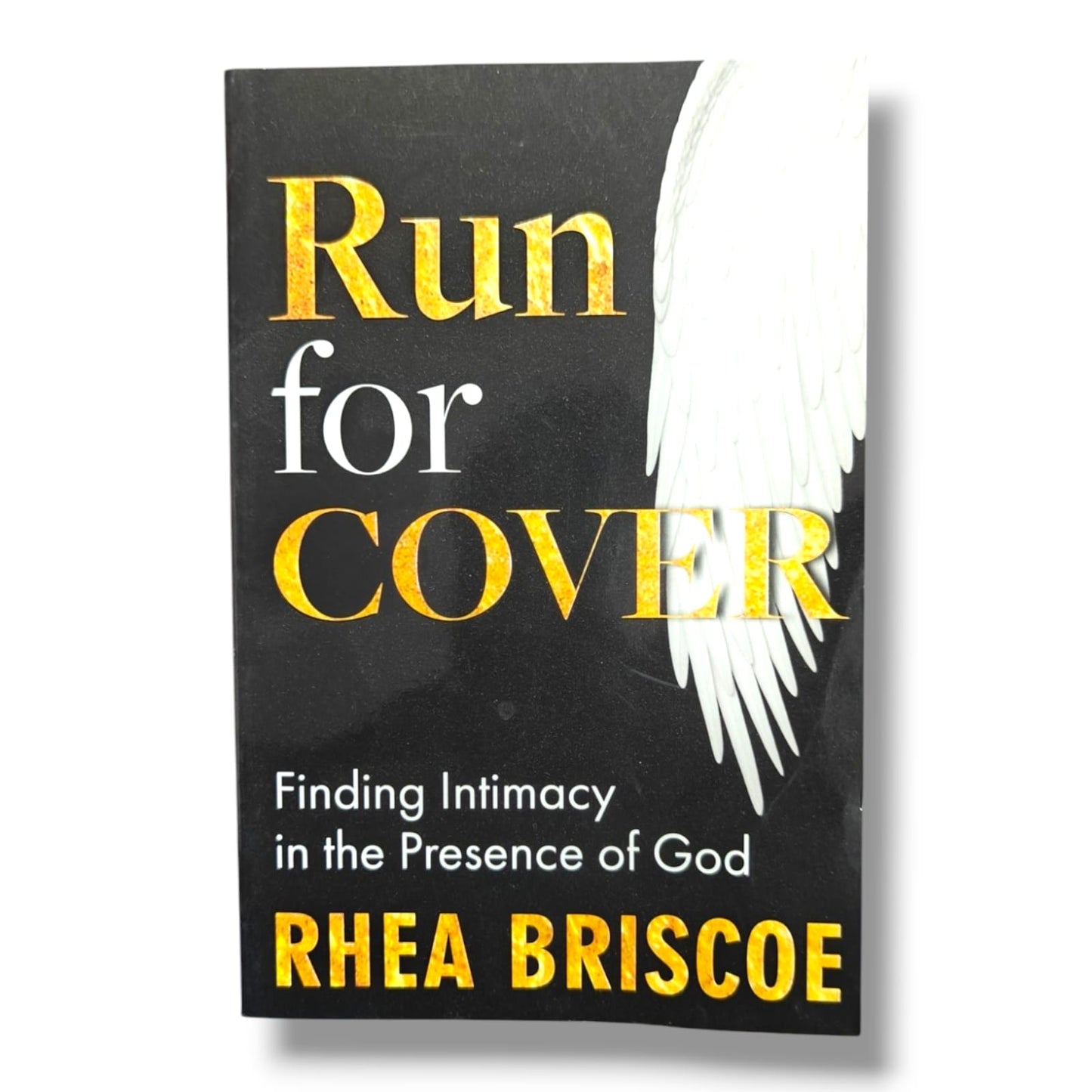 Run for Cover: Finding Intimacy in the Presence of God by Rhea Briscoe | Christian Devotional & Spiritual Growth Book