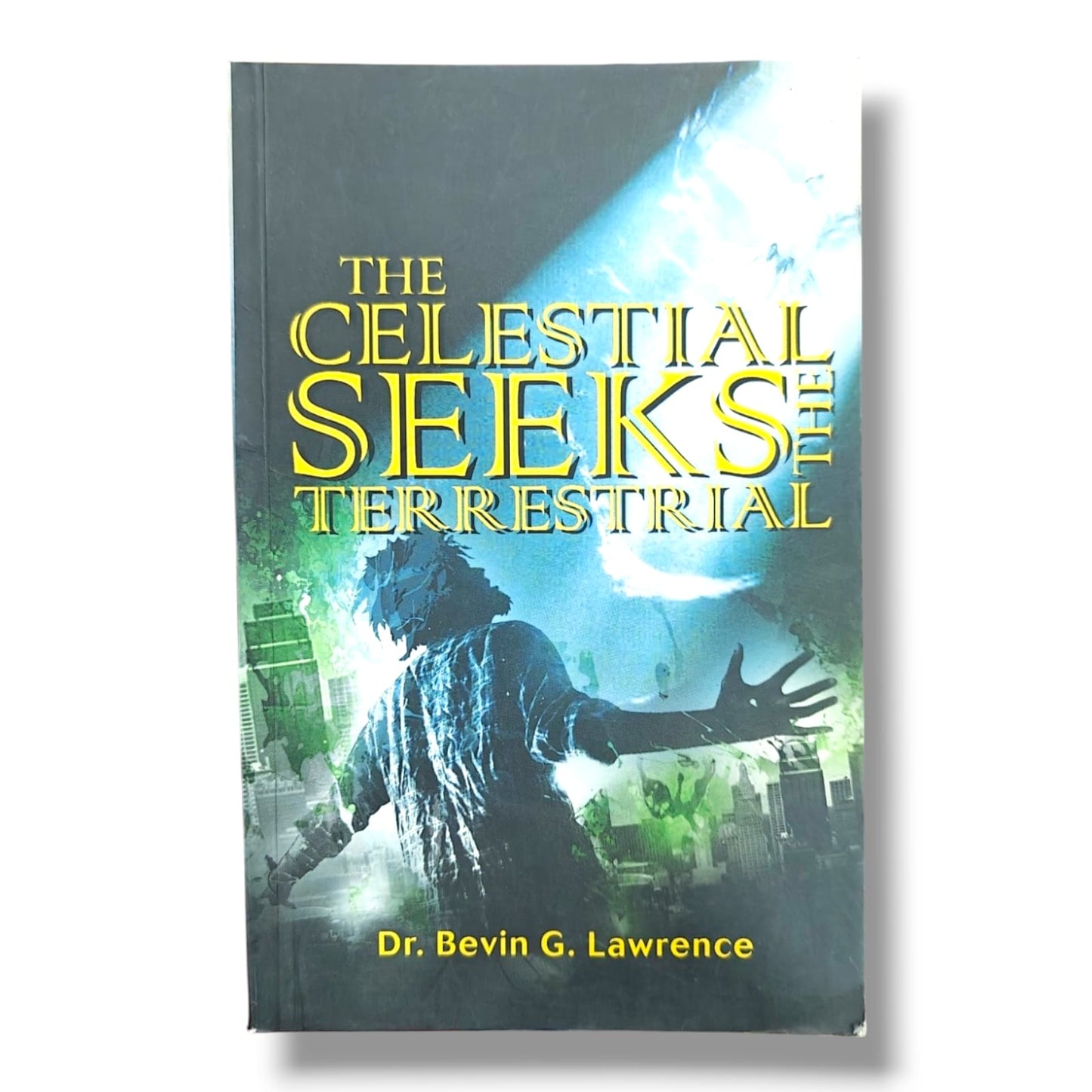 The Celestial Seeks the Terrestrial by Dr. Bevin G. Lawrence | Christian Spiritual Growth & Biblical Reflections Book
