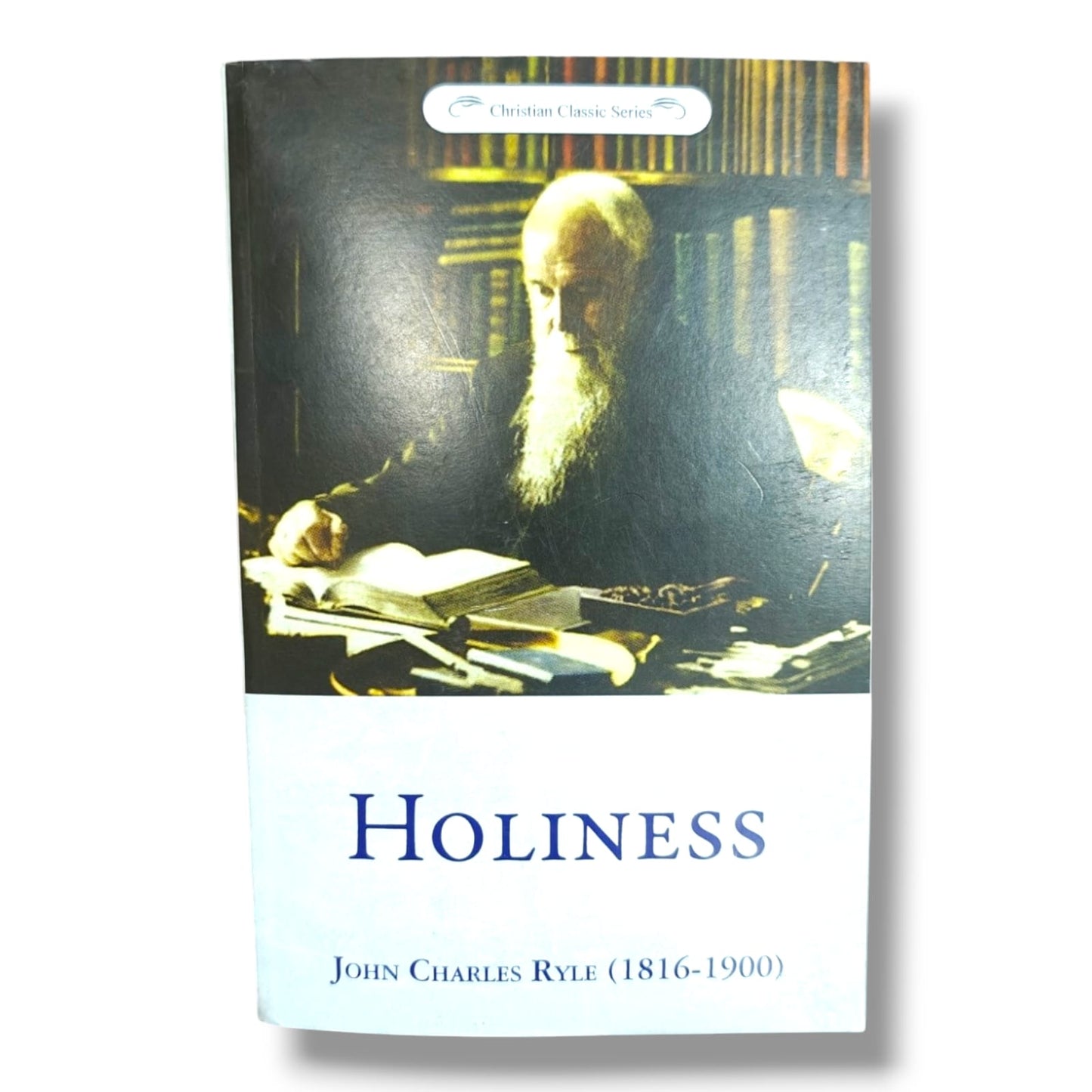 Holiness by J. C. Ryle (John Charles Ryle, 1816–1900) | Christian Classic Series | Classic Christian Theology Book