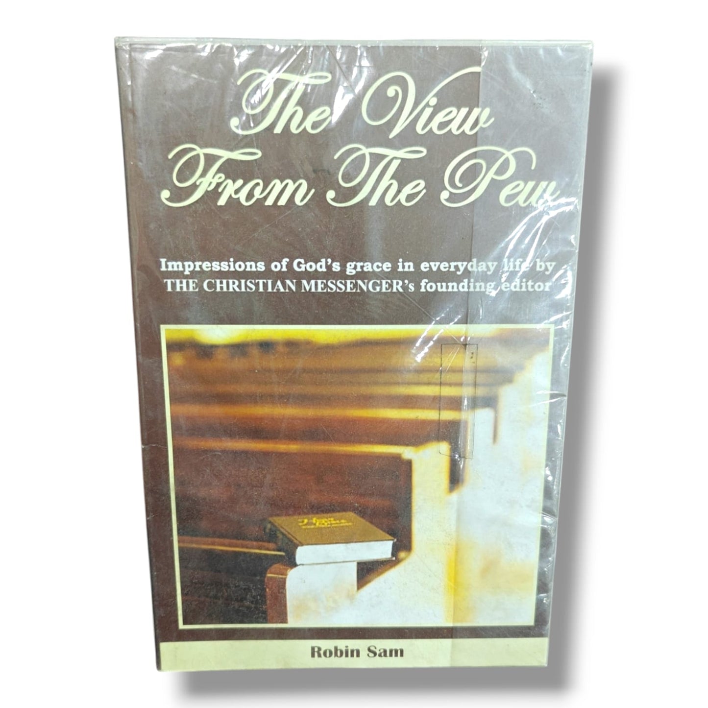 The View From the Pew: Impressions of God's Grace in Everyday Life by Robin Sam | Christian Devotional & Inspirational Book