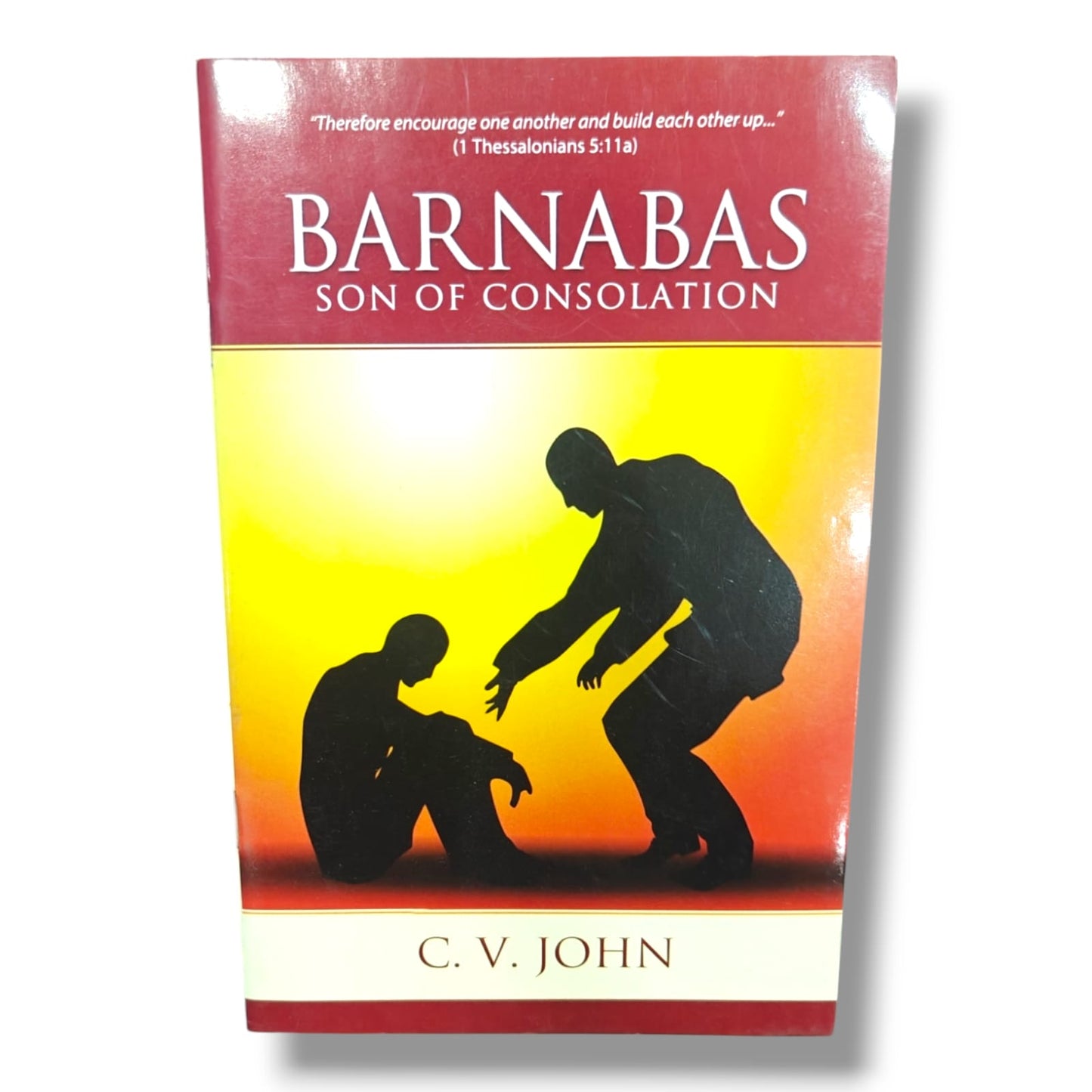 Barnabas: Son of Consolation by C. V. John | Bible Character Study | Christian Leadership Book