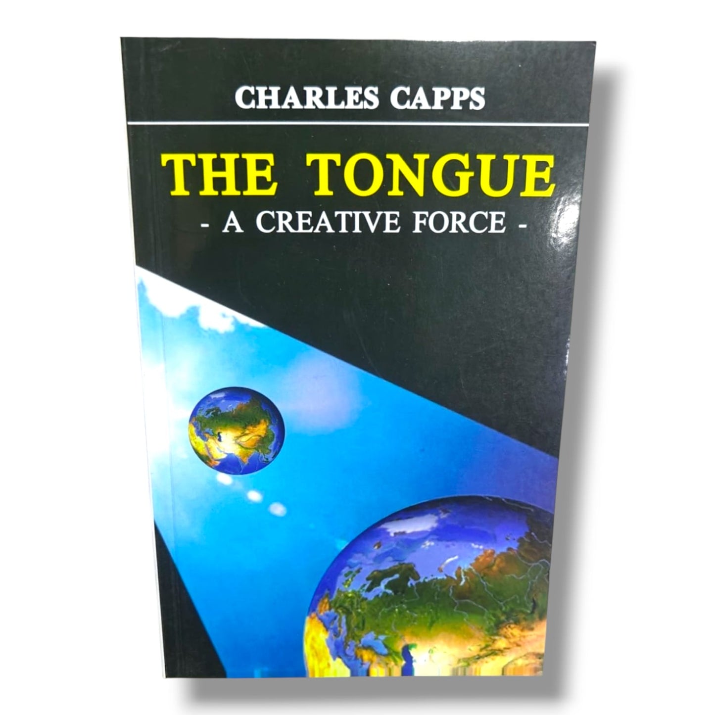The Tongue: A Creative Force by Charles Capps | Christian Faith, Confession & Biblical Teaching Book