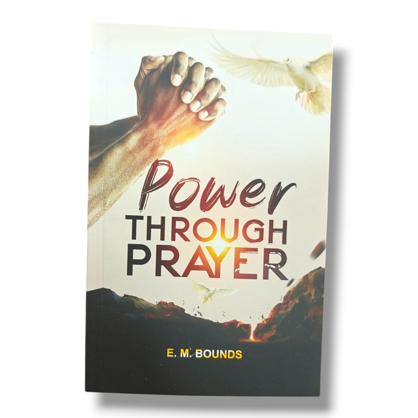 Power Through Prayer | E. M. Bounds | Christian Prayer, Faith & Spiritual Growth Book