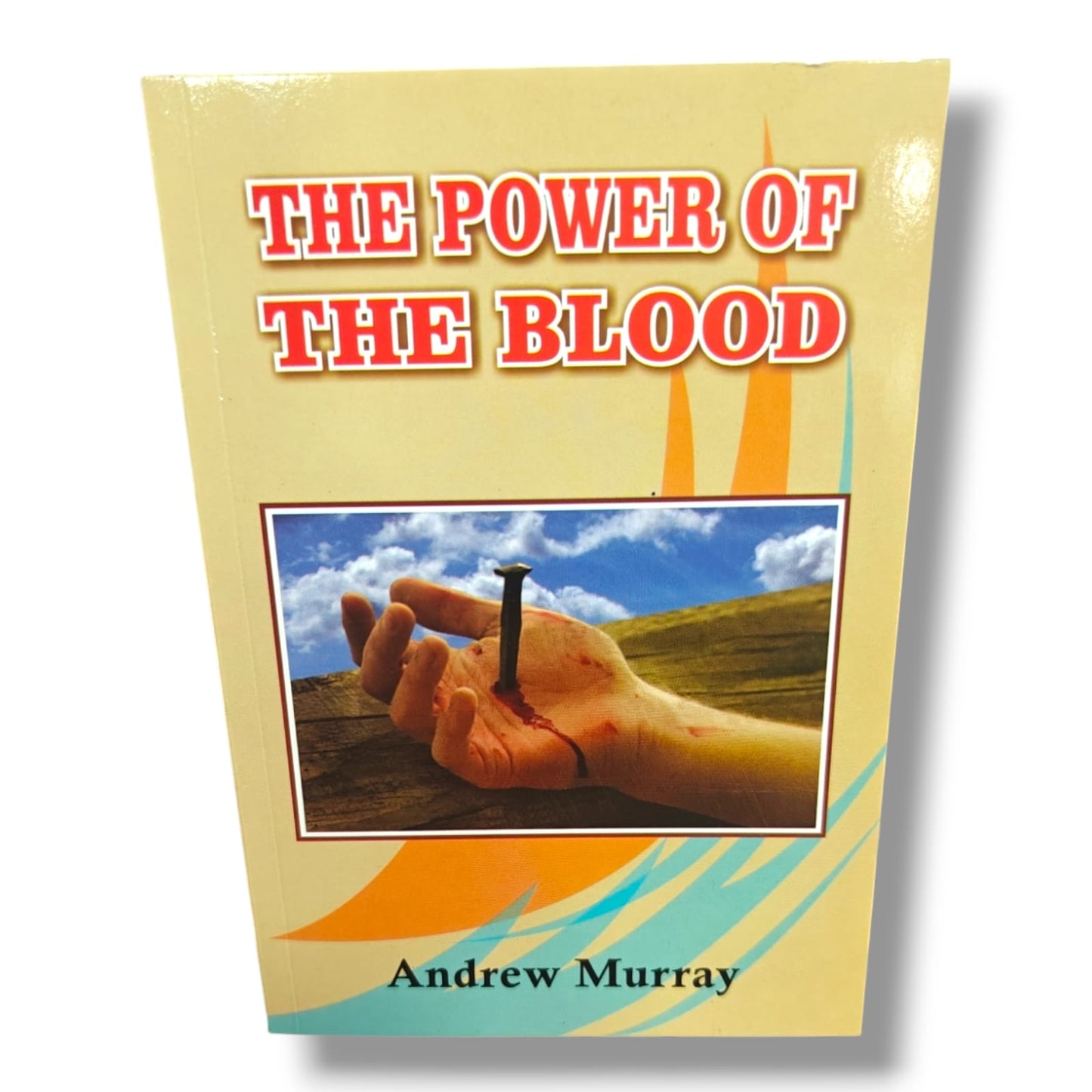 The Power of the Blood | Andrew Murray | The Blood of Jesus Christ, Salvation & Christian Spiritual Growth Book