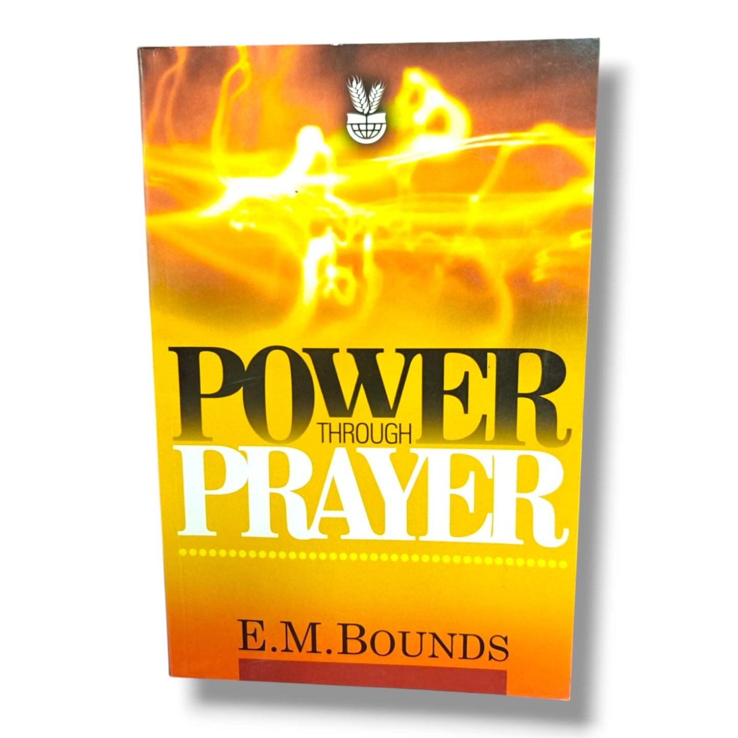 Through the Power of Prayer | E. M. Bounds | Christian Prayer, Faith & Spiritual Growth Book
