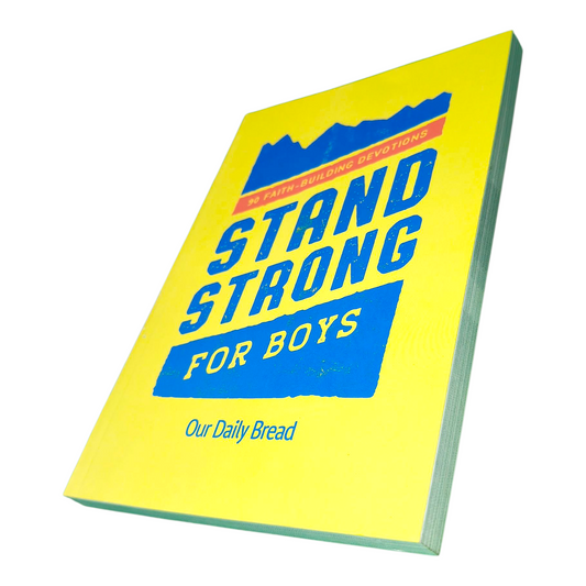 Stand Strong: A Devotional for Boys on Courage, Character, and Faith - from Our Daily Bread
