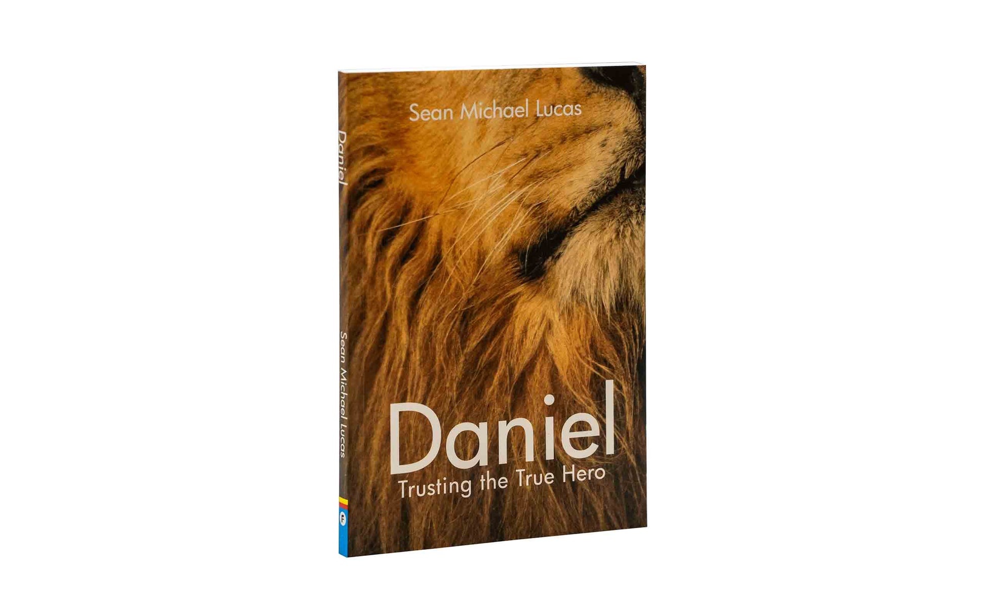 Daniel: Trusting the true hero