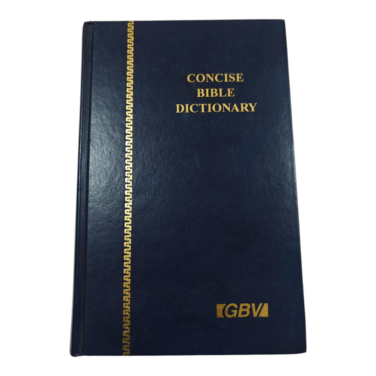 Concise Bible Dictionary | Your Quick & Easy Guide to Understanding Biblical People, Places, and Terms