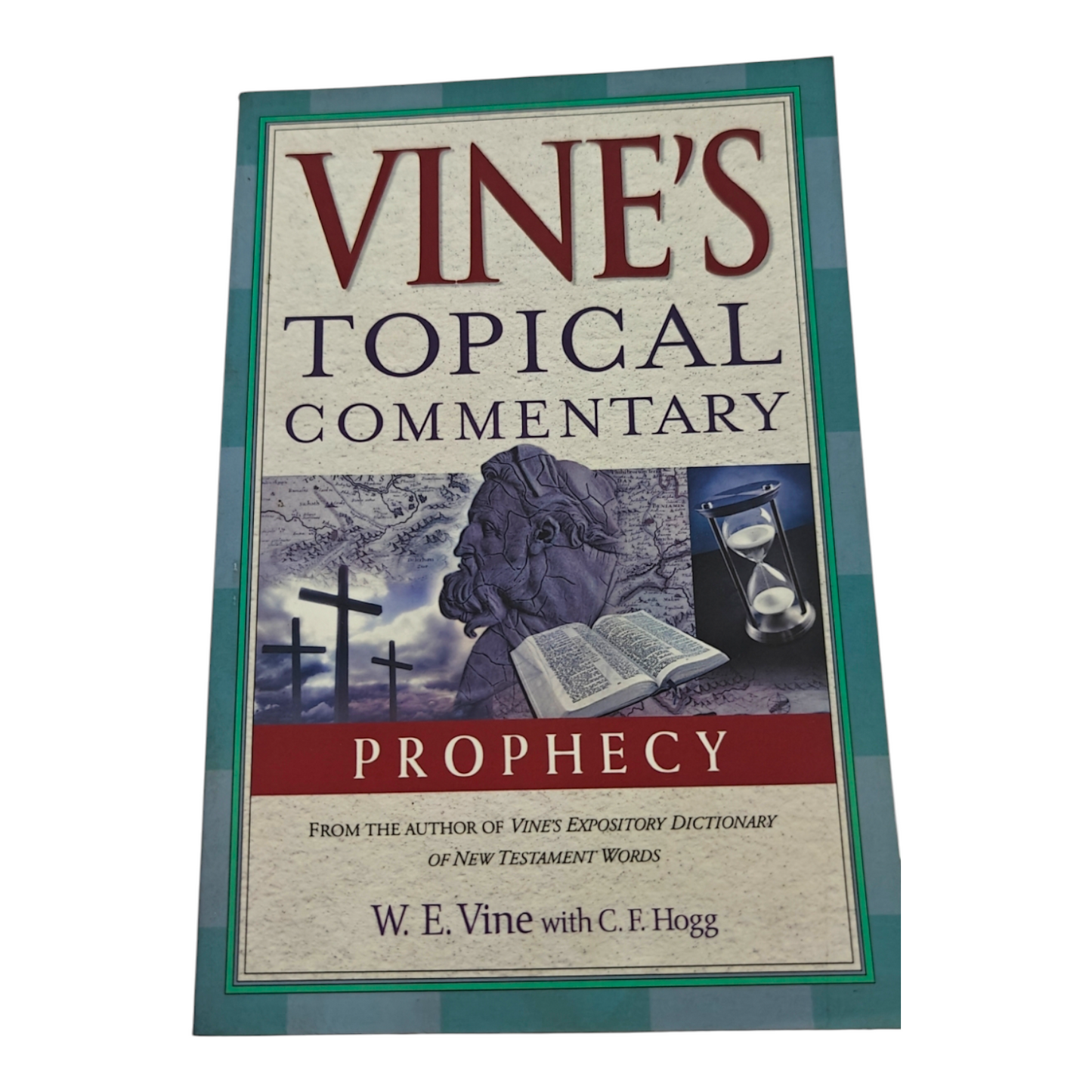 Prophecy (Vine's Topical Commentaries) by W. E. Vine & C. F. Hogg