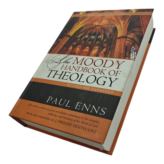 The Moody Handbook of Theology – by Dr. Paul Enns | Systematic Theology Reference, Easy-to-Understand Doctrinal Guide for Pastors & Students | Hardcover, 600+ Pages | ISBN 9789380737584