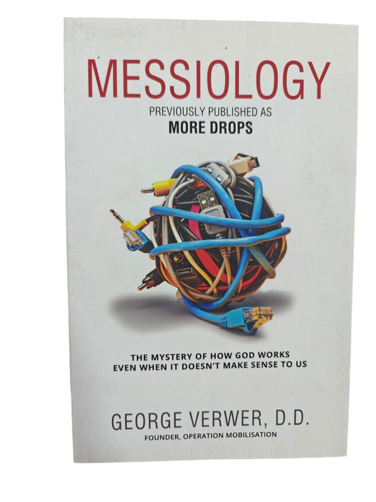 Messiology – Previously Published as More Drops | George Verwer, D.D. | Christian Missions & Evangelism Book | Good Shepherd Books