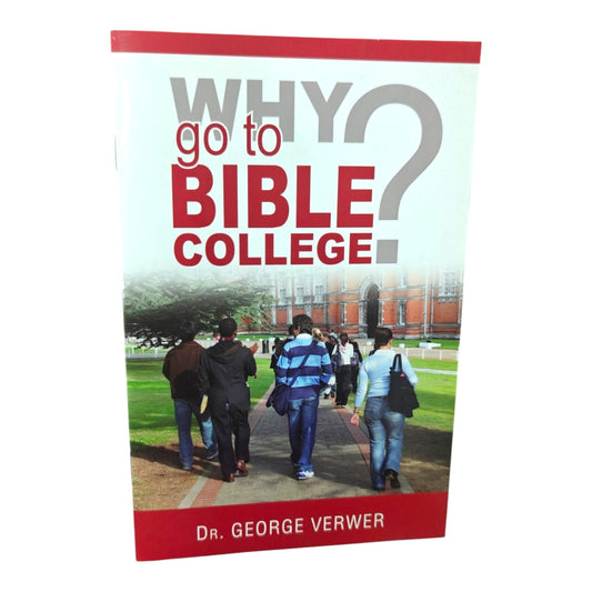 Why Go to Bible College? | Dr. George Verwer | Christian Education & Ministry Book | Paperback