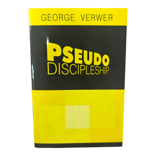 Pseudo Discipleship | George Verwer | Christian Discipleship & Spiritual Growth Book | Paperback