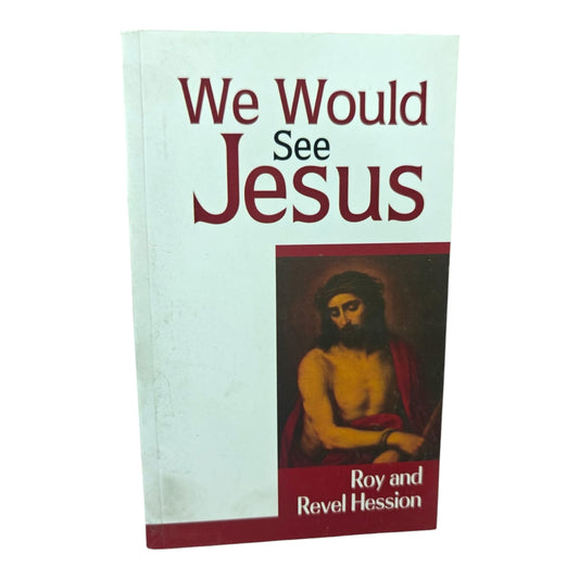 We Would See Jesus – Christian Inspirational Book by Roy and Revel Hession | Paperback