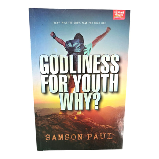 Godliness for Youth: Don't Miss God's Plan for Your Life – Christian Inspirational Book by Samson Paul
