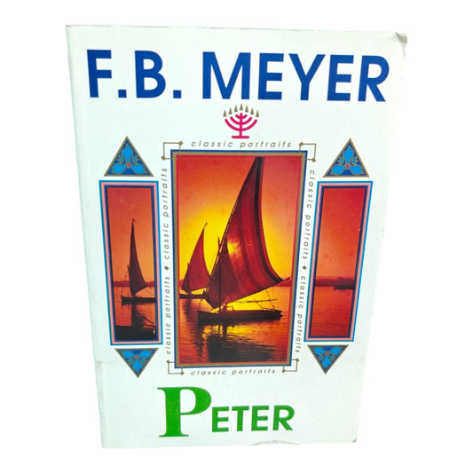 Peter (Classic Portraits) | F. B. Meyer | Christian Biography & Bible Character Study | Inspirational Christian Book