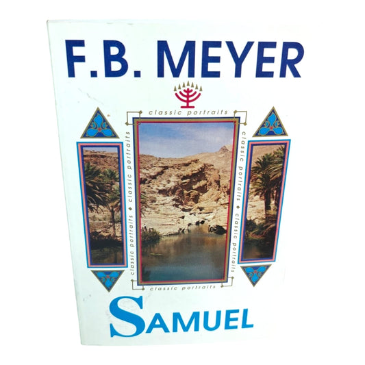 F. B. Meyer Samuel | Classic Portraits | Christian Biography, Bible Study & Prophet Samuel Character Study