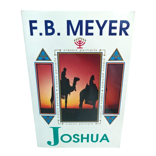 F. B. Meyer Joshua | Classic Portraits | Christian Biography, Bible Study & Old Testament Character Study