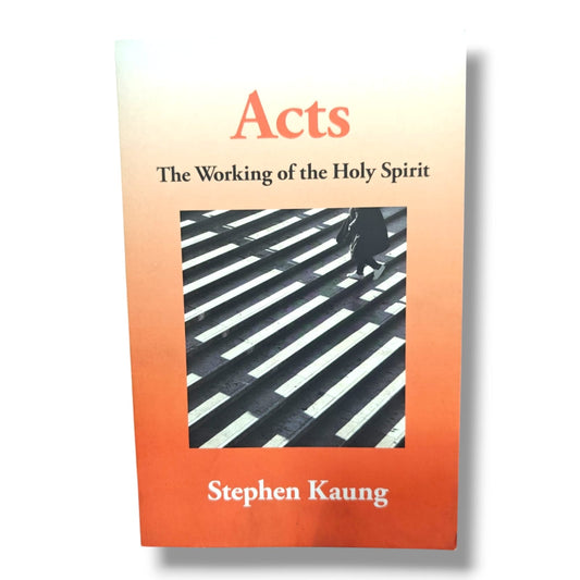 Christian Bible Study Book – Acts: The Working of the Holy Spirit | Stephen Kaung