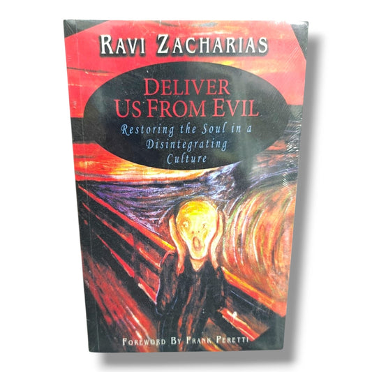 Ravi Zacharias Deliver Us From Evil Christian Books | Restoring the Soul in a Disintegrating Culture | Foreword by Frank Peretti | Paperback