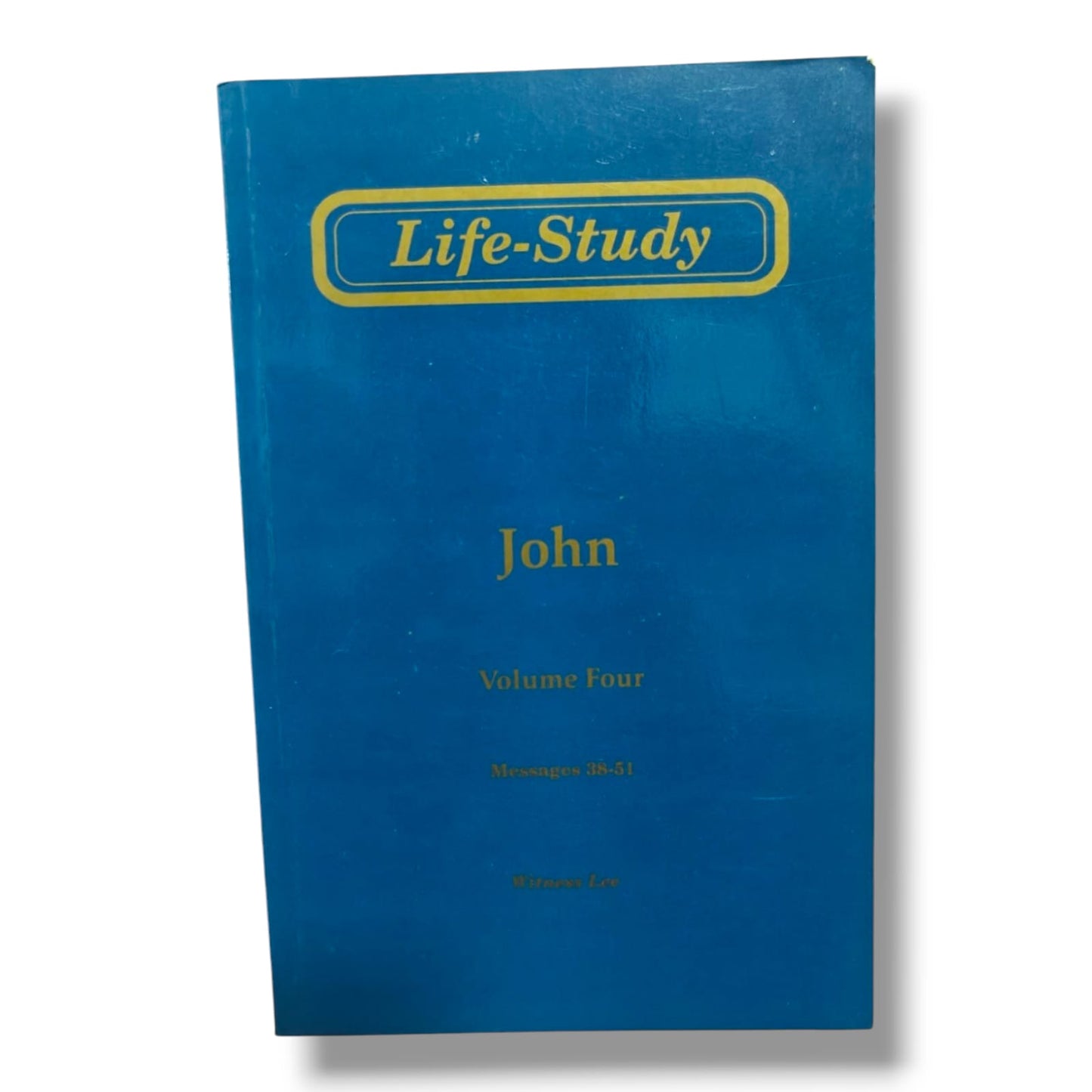 Life-Study of John Volume Four: Messages 38–51 | Witness Lee | Christian Books | In-Depth Gospel of John Bible Study & Biblical Teaching