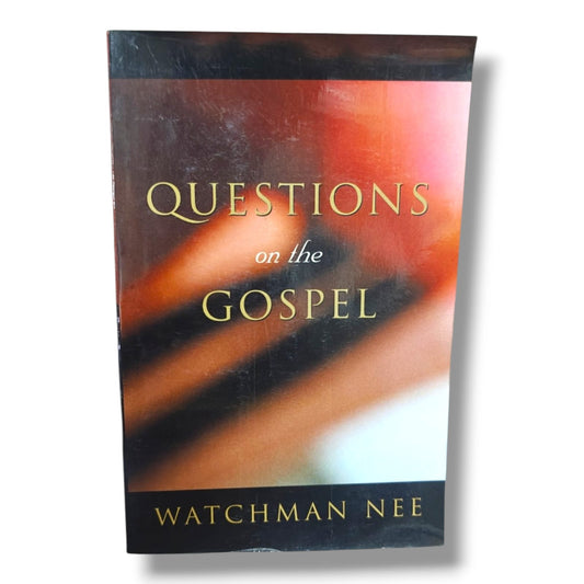 Questions on the Gospel by Watchman Nee | Christian Books | Biblical Answers, Gospel Message, Salvation & Christian Faith | Bible Study