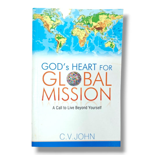 God's Heart for Global Mission: A Call to Live Beyond Yourself by C.V. John | Christian Books | Missions, Evangelism, Faith & Spiritual Growth