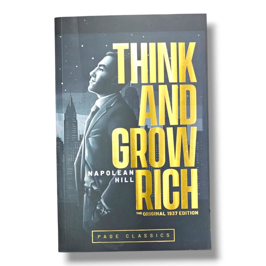 Think and Grow Rich: The Original 1937 Edition by Napoleon Hill | Classic Self-Help Book | Success, Wealth, Personal Development & Motivation