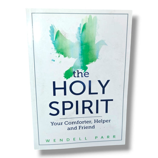 The Holy Spirit by Wendell Parr | Christian Books | Your Comforter, Helper and Friend | Biblical Teaching on Spiritual Growth, Guidance & Faith | Paperback