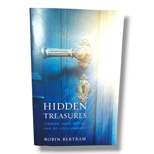 Hidden Treasures: Finding Hope at the End of Life's Journey by Robin Bertram | Christian Books | Faith, Hope, Encouragement & Spiritual Inspiration
