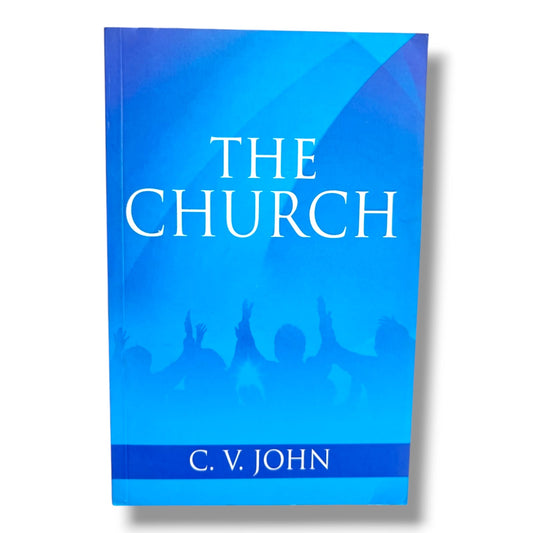 The Church by C.V. John | Christian Books | Biblical Teaching on Church Life, Ministry, Fellowship & the Body of Christ | Paperback