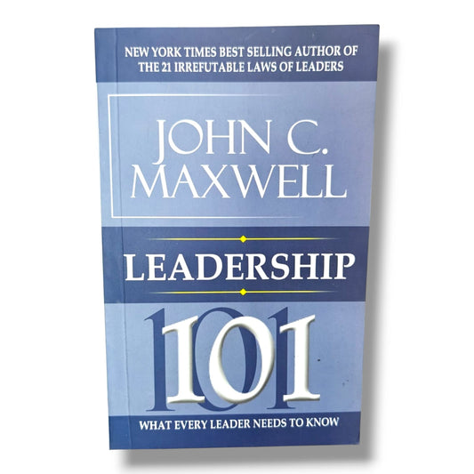 Leadership: What Every Leader Needs to Know by John C. Maxwell | Christian Books | Leadership Principles, Influence, Vision & Personal Growth | Paperback