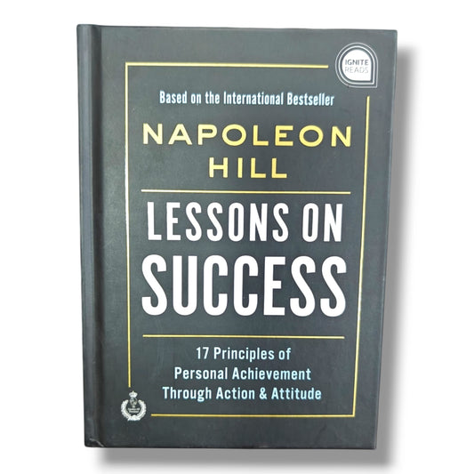 Lessons on Success – Napoleon Hill | 17 Principles of Personal Achievement Through Action & Attitude | Classic Success & Personal Development Book