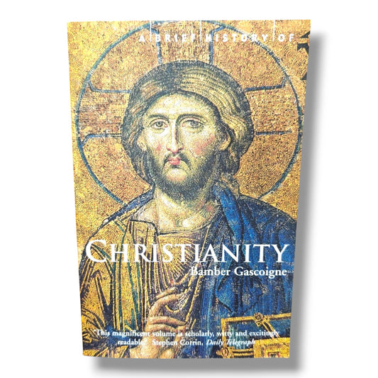Christianity by Bamber Gascoigne | Christian Books | Christian History, Theology, Church History & Biblical Faith Reference Book