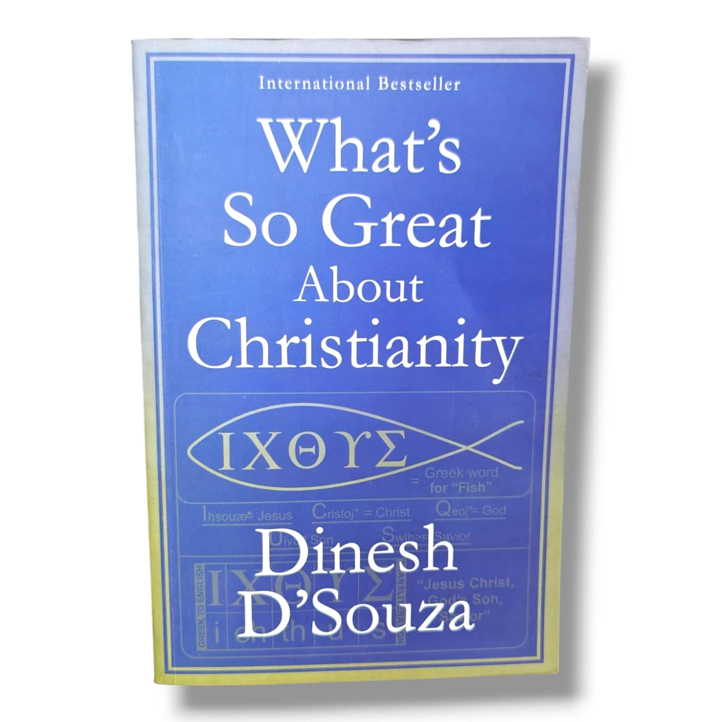 What's So Great About Christianity by Dinesh D'Souza | Christian Books | Christian Apologetics, Christian Living, Biblical Worldview & Faith