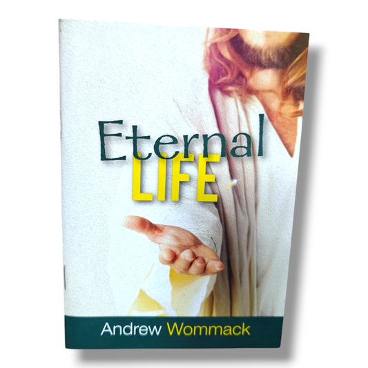 Eternal Life by Andrew Wommack | Christian Books | Christian Bible Study, Biblical Teaching, Spiritual Growth, Christian Living & Discipleship