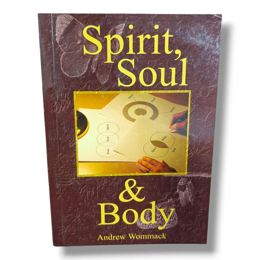 Spirit, Soul & Body by Andrew Wommack | Christian Books | Christian Bible Study, Biblical Teaching, Spiritual Growth, Christian Living & Discipleship