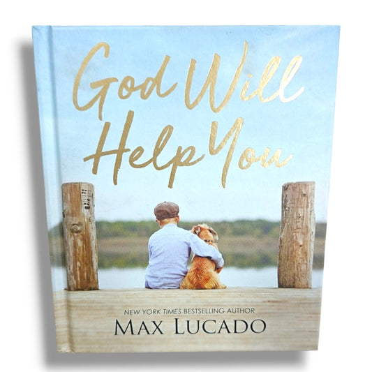 God Will Help You | Christian Inspirational, Faith, Hope, Prayer, Spiritual Growth & Encouragement Book by Max Lucado
