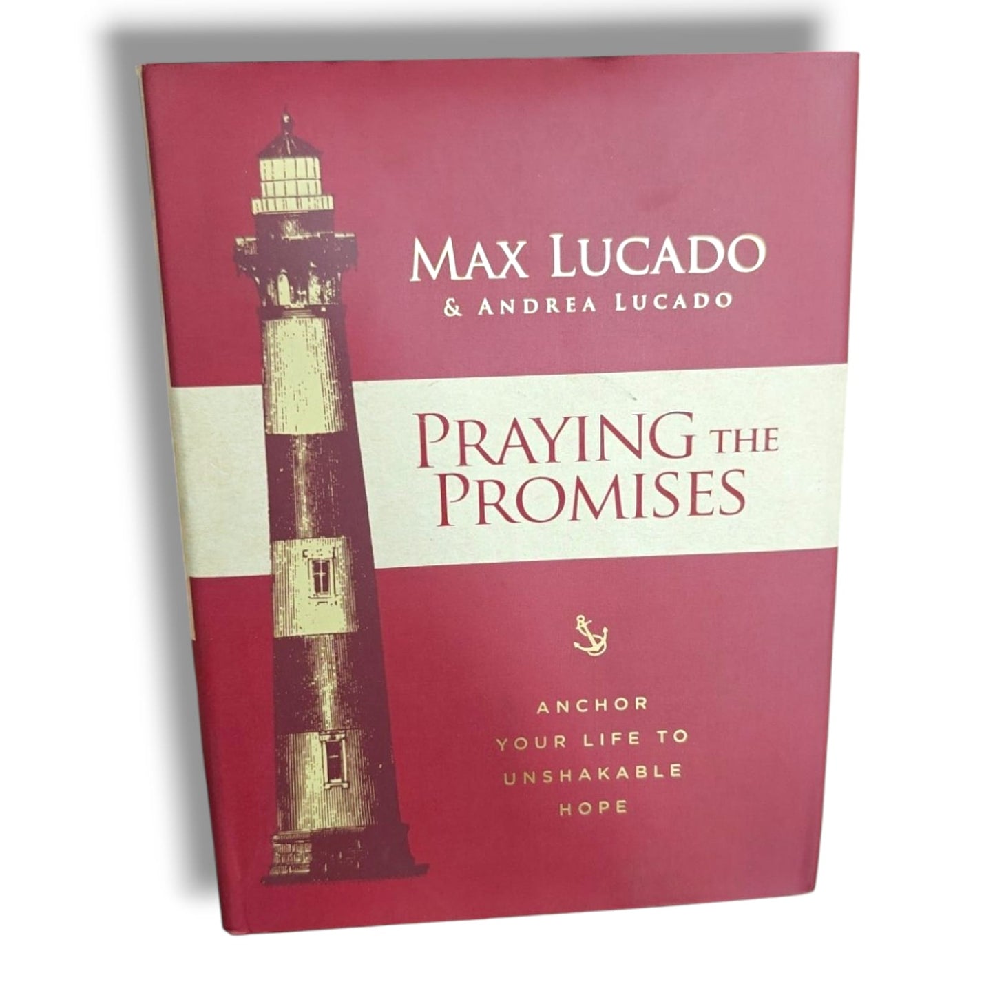 Praying the Promises: Anchor Your Life to Unshakable Hope | Christian Prayer, Devotional, Faith, Biblical Encouragement & Spiritual Growth Book by Max Lucado & Andrea Lucado