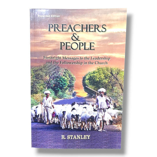 Preachers & People (Expanded Edition): Forthright Messages to Church Leadership and Followers in the Church | Christian Ministry, Pastoral Leadership, Discipleship & Biblical Teaching Book by R. Stanley
