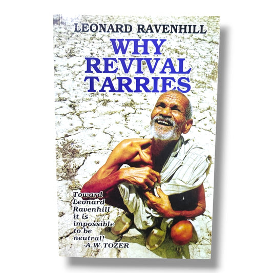 Why Revival Tarries | Christian Revival, Prayer, Spiritual Awakening, Holiness & Biblical Exhortation Book by Leonard Ravenhill
