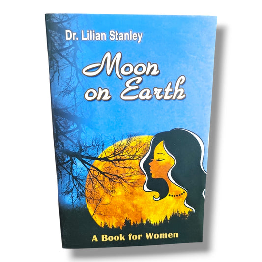 Moon on Earth: A Book for Women | Christian Women’s Devotional, Faith, Encouragement, Spiritual Growth & Inspirational Living Book by Dr. Lilian Stanley