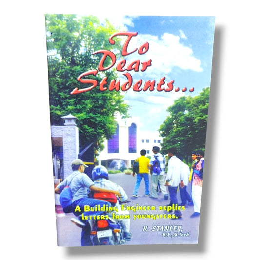 To Dear Students... | Letters From a Building Engineer Replying to Youngsters | Inspirational, Educational, Career Guidance & Life Lessons Book by R. Stanley B.E., M.Tech.